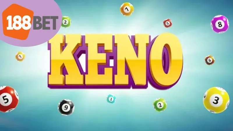 Keno 188bet: Chơi online không lo gián đoạn 2 Tổng quan về Keno 188bet
